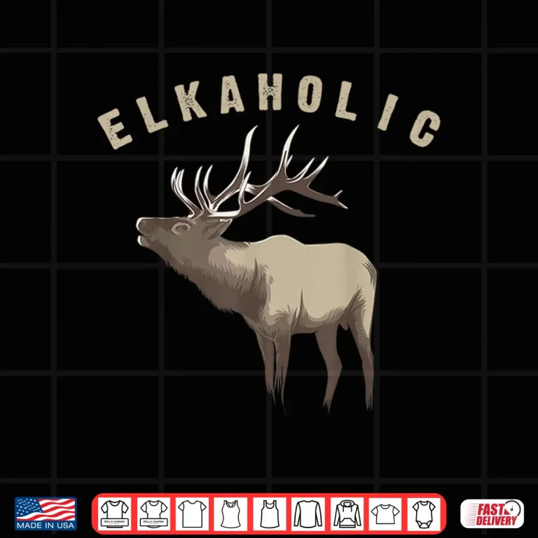 Design Elkaholic Cute Elk Hunting Lovers Funny Graphic Gift Shirt