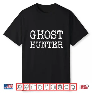Ghost Hunter Paranormal Investigator Halloween Graphic Gift Shirt