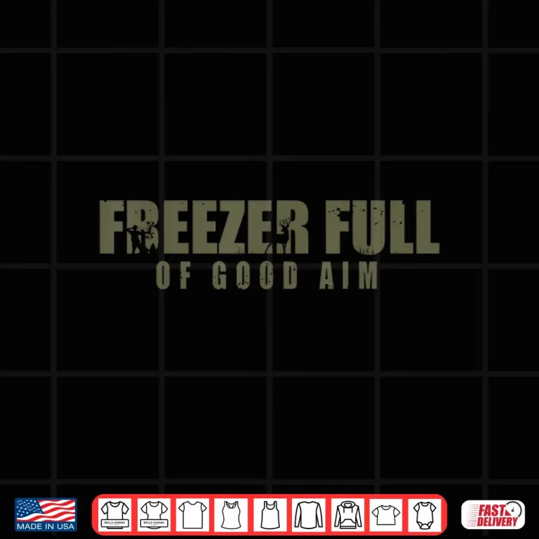 Design Freezer Full Of Good Aim Hunting Season Hunter Professional Shirt