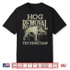 Hog Removal Technician Boar Hunting Vintage Pig Gift Shirt