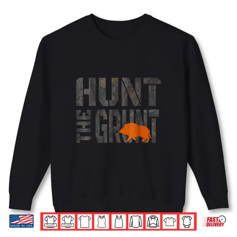Sweatshirt Hunting Wild Hog Hunt The Grunt Professional Graphic Shirt