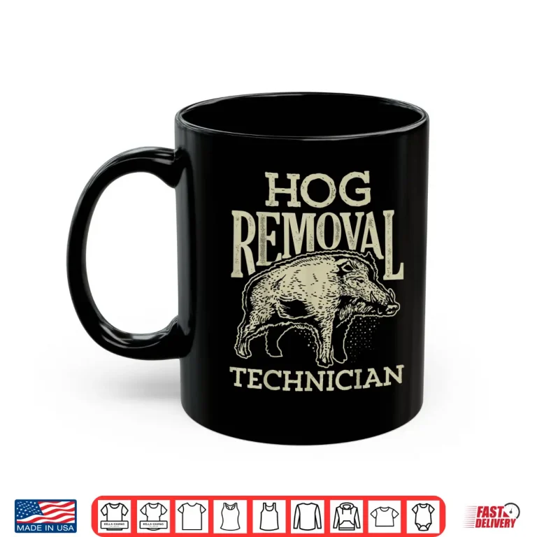 Mug Hog Removal Technician Boar Hunting Vintage Pig Gift Shirt