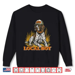 Sweatshirt Local Boy GSP German Shorthaired Pointer Hunting Dog Vintage Shirt