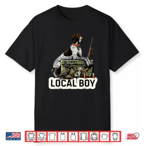 Local Boy German Shorthaired Pointer Dog Duck Hunting Shirt