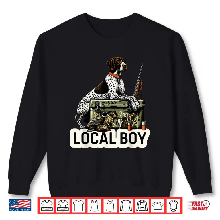 Sweatshirt Local Boy German Shorthaired Pointer Dog Duck Hunting Shirt