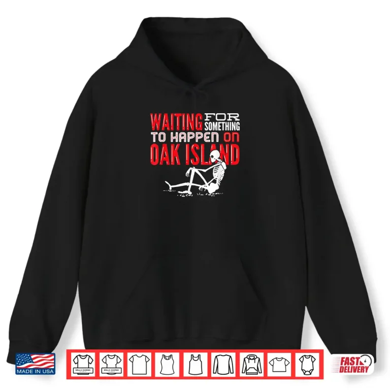 Hoodie Oak Island Treasure Hunting Mystery Professional Graphic Shirt