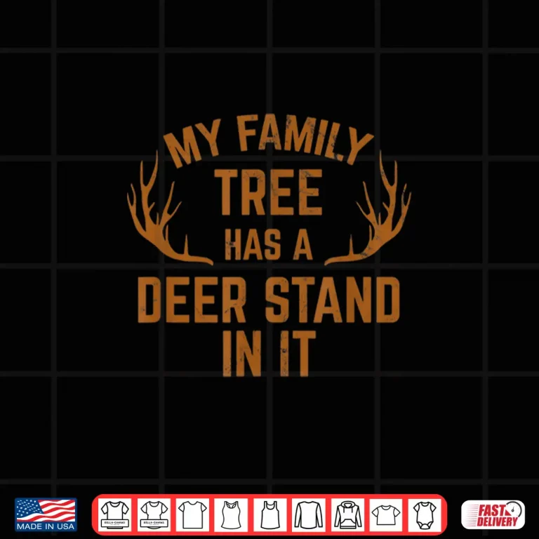 Design My Family Tree Has A Deer Stand In It Hunting Graphic Shirt