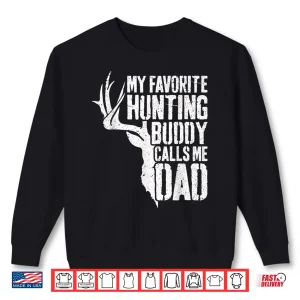 Sweatshirt My Favorite Hunting Buddy Calls Me Dad Deer Hunter Shirt