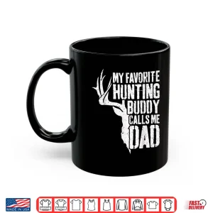 Mug My Favorite Hunting Buddy Calls Me Dad Deer Hunter Shirt