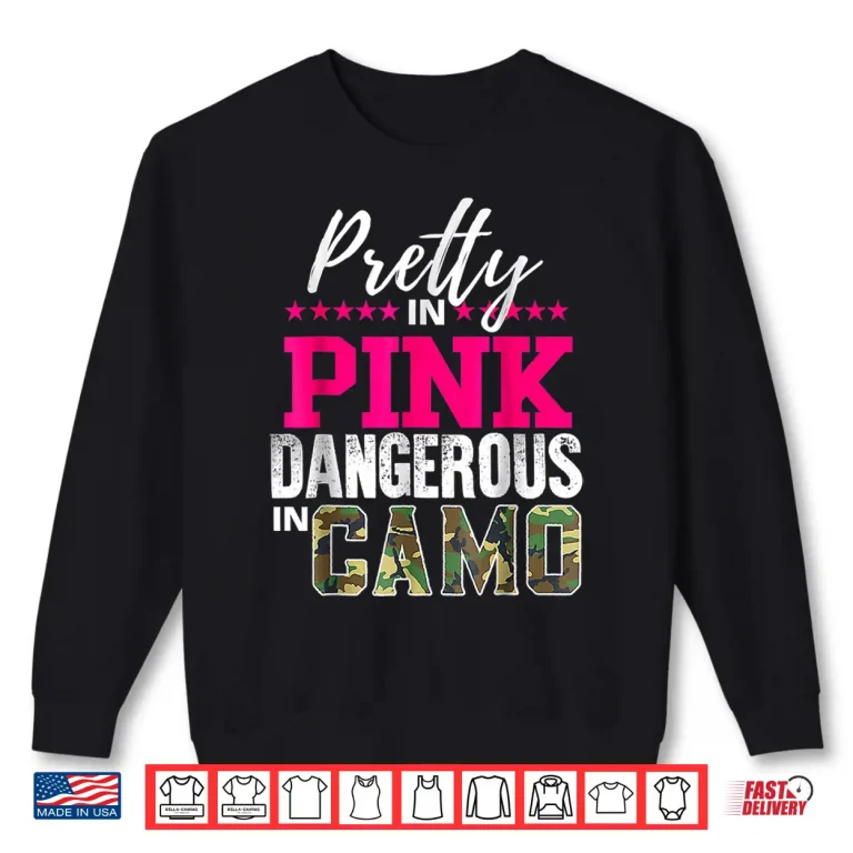Sweatshirt Pretty In Pink Dangerous In Camo Hunting Professional Graphic Shirt