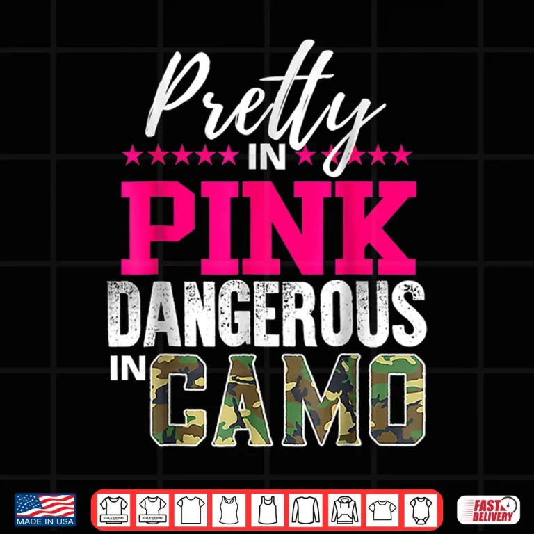 Design Pretty In Pink Dangerous In Camo Hunting Professional Graphic Shirt