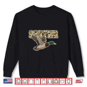 Sweatshirt Sister Camo Duck Hunting Outdoor Sister Mallard Design Shirt