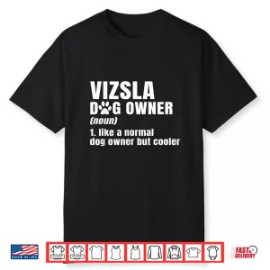 Vizsla Noun Hungarian Hunting Dogs Breeders Fur Parent Shirt