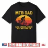 Cool Mountain Biking For Dad Father Biker Mtb Bicycle Bike Shirt