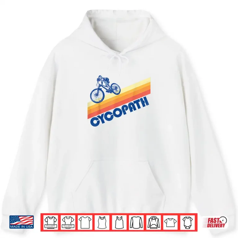 Hoodie Cycopath Funny Mountain Biking Vintage Retro 80s Shirt