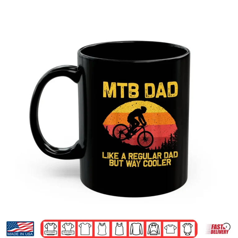 Mug Cool Mountain Biking For Dad Father Biker MTB Bicycle Bike Shirt