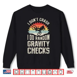 Sweatshirt I Dont Crash I Do Random Gravity Checks Mountain Biking Shirt