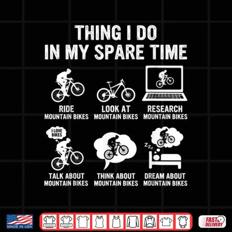 Design Mountain Biker Things I Do In My Spare Time Mountain Bike Shirt