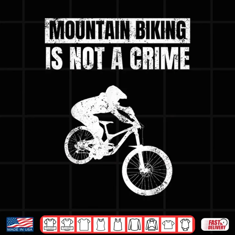 Design Mountain Biker Biking Tshirt Mountain Biking is Not a Crime Shirt