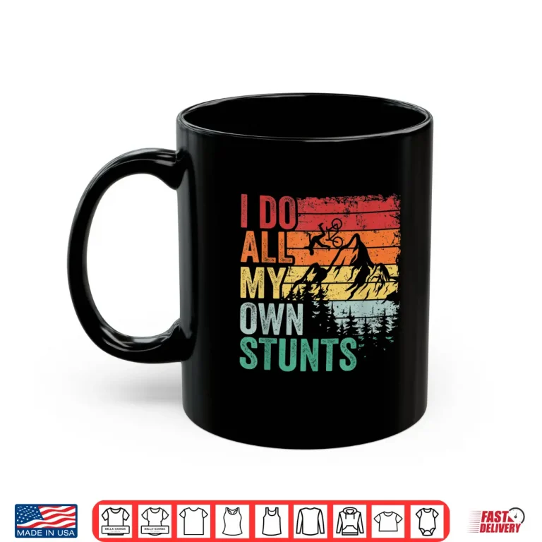 Mug I Do All My Own Stunts Retro Funny Downhill Mountain Biking Shirt