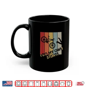 Mug I Do My Own Stunts Mountain Bike Funny Biking Biker Gift Shirt