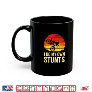 Mug I Do My Own Stunts BMX Stunts Mountain Biking Shirt