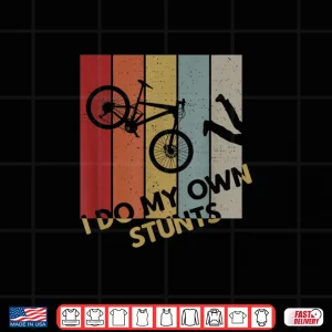 Design I Do My Own Stunts Mountain Bike Funny Biking Biker Gift Shirt