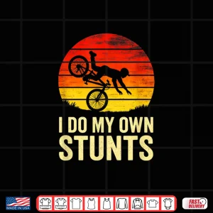 Design I Do My Own Stunts BMX Stunts Mountain Biking Shirt
