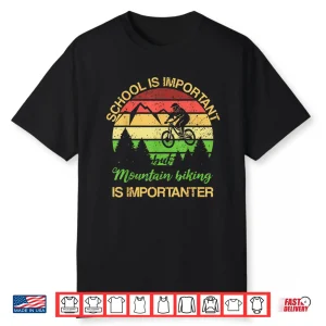 School Is Important But Mountain Biking Is Importanter Kids Shirt