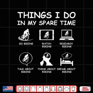 Design Things I Do In My Spare Time Mountain Bike Biking Lover Shirt