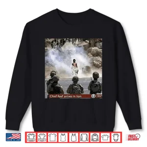 Sweatshirt Chief Keef Arrives In Iran War Is Over Shirt