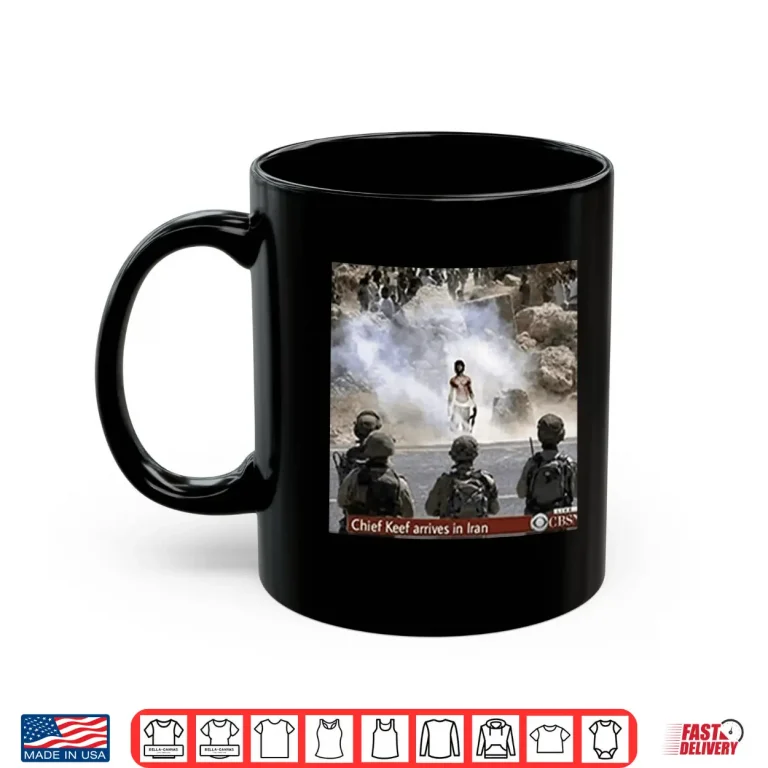 Mug Chief Keef Arrives In Iran War Is Over Shirt