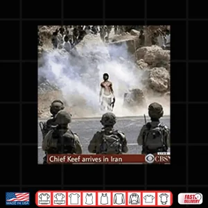 Design Chief Keef Arrives In Iran War Is Over Shirt