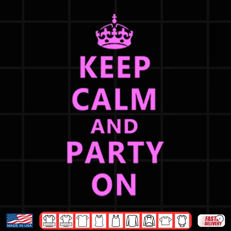Design Keep Calm And Party On Shirt