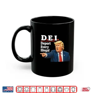 Mug Trump DEI Deport Every Illegal Shirt