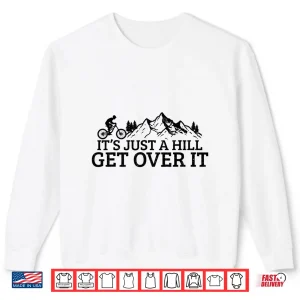 Sweatshirt Funny Mountain Bike MTB Cycling Biking Biker Cyclist Gift Shirt