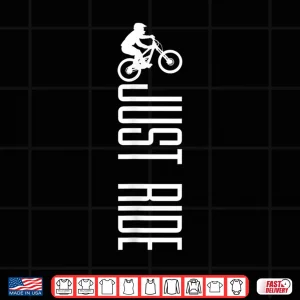 Design Mountain Bike Just Ride MTB Biking Mountain Biker Gift Shirt