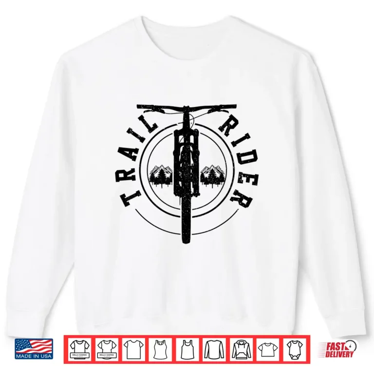 Sweatshirt Mountain Bike Trail Rider MTB Biking Mountain Biker Gift Shirt