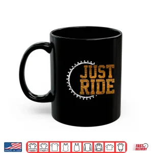 Mug Mountain Bike Shirt Just Ride MTB Downhill Biking Tshirt Shirt