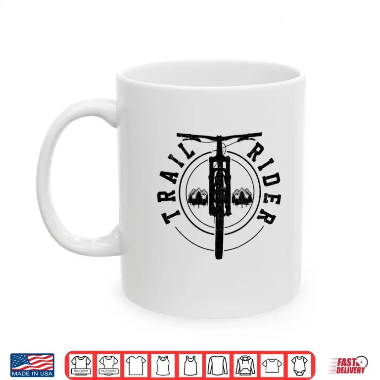 Mug Mountain Bike Trail Rider MTB Biking Mountain Biker Gift Shirt