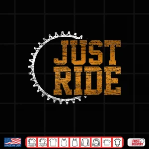 Design Mountain Bike Shirt Just Ride MTB Downhill Biking Tshirt Shirt