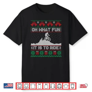 Oh What Fun It Is To Ride Mountain Biking Ugly Christmas Tee Shirt