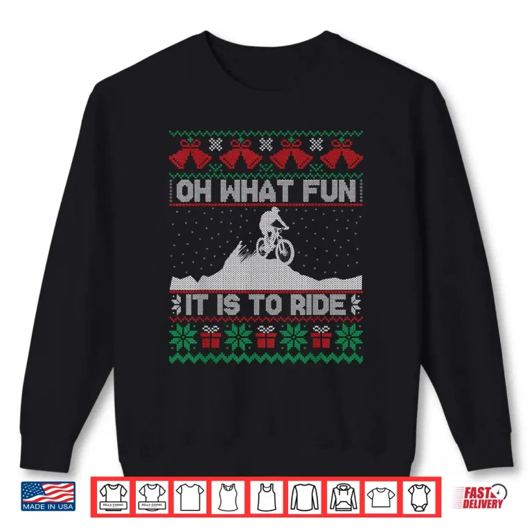 Sweatshirt Oh What Fun It Is To Ride Mountain Biking Ugly Christmas Tee Shirt