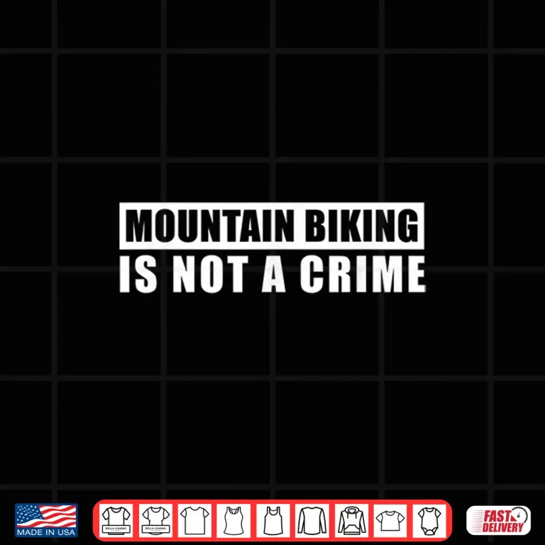 Design Mountain Biking Is Not A Crime MTB Downhill Trail Enduro Shirt