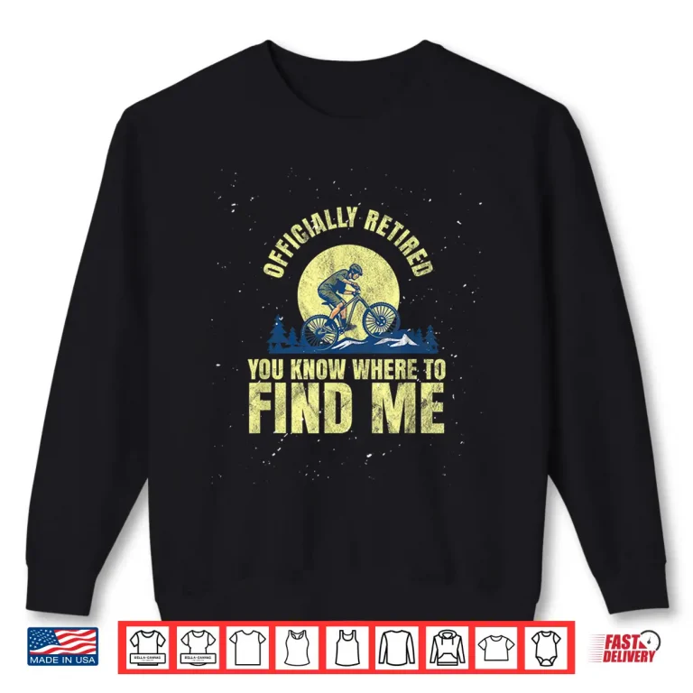 Sweatshirt Biking Cycling Mountain Biking Retired Retirement Shirt