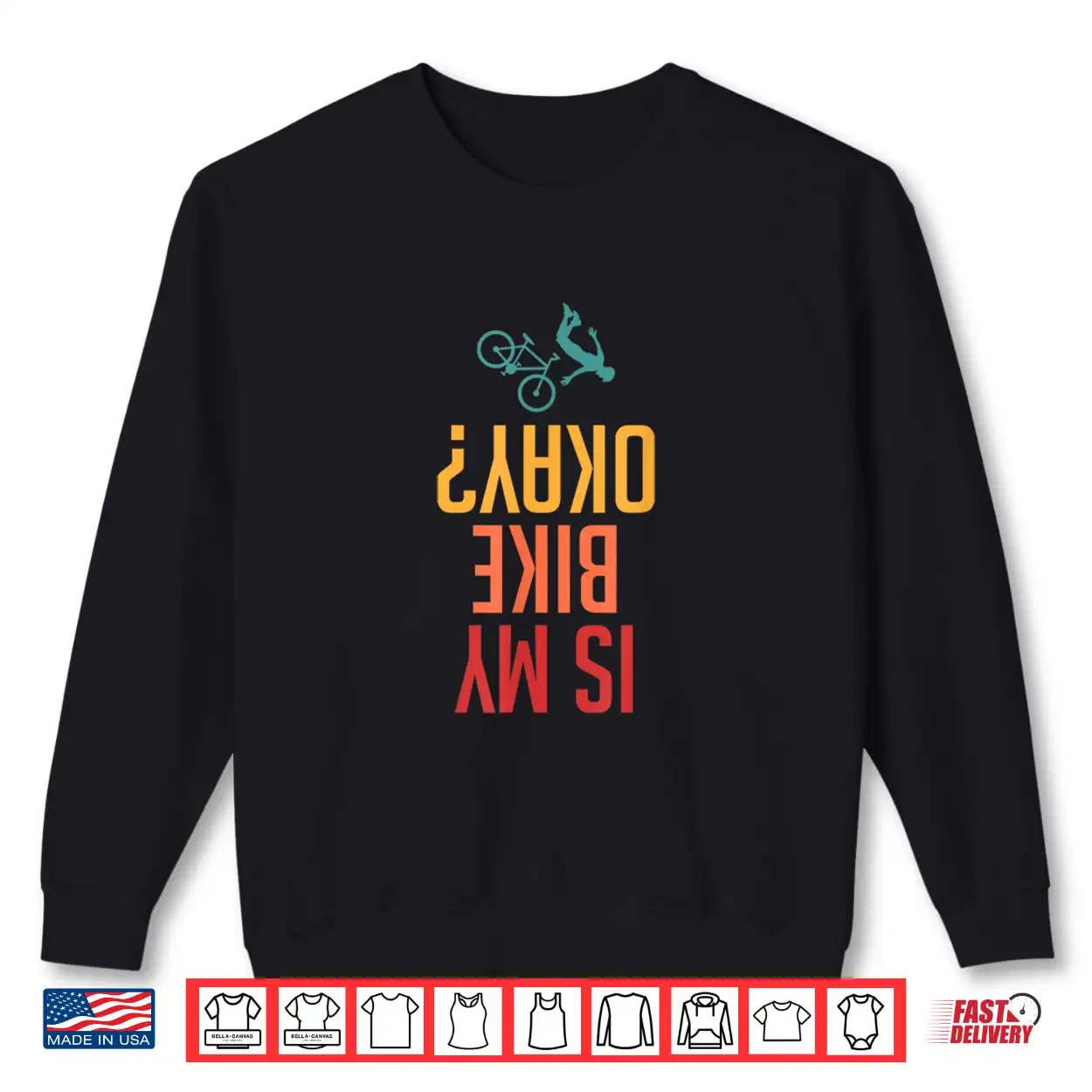Is My Bike Okay Upside Down Text Funny Mountain Biking Shirt Is My Bike Okay Upside Down Text Funny Mountain Biking Shirt