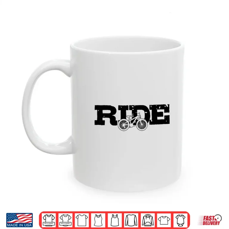 Mug Mountain Bike RIDE MTB Mountain Biking Cycling Biker Gift Shirt