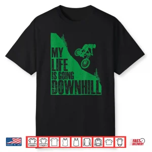 My Life Is Going Downhill Mtb Mountain Biking Bike Shirt
