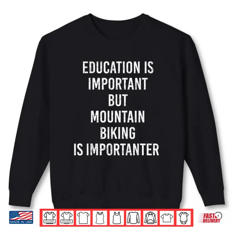 Sweatshirt Mountain biking is importanter Funny MTB Cycling Gift Shirt