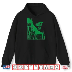 Hoodie My Life Is Going Downhill MTB Mountain Biking Bike Shirt